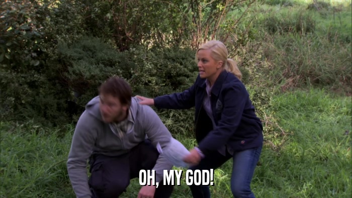 OH, MY GOD!  