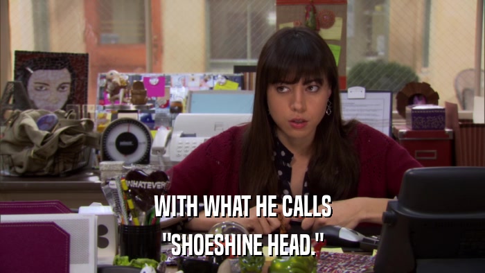 WITH WHAT HE CALLS 