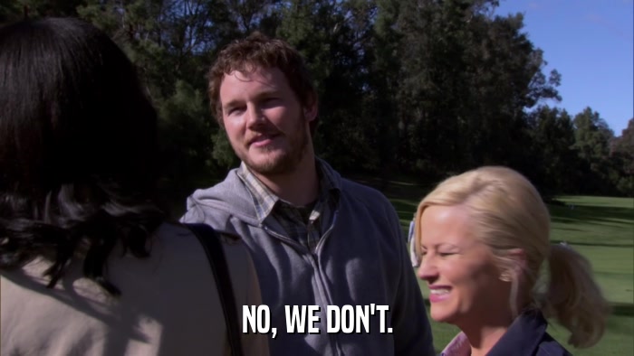 NO, WE DON'T.  