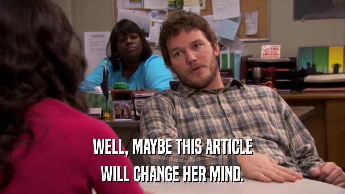 WELL, MAYBE THIS ARTICLE WILL CHANGE HER MIND. 