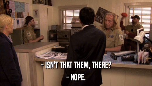 - ISN'T THAT THEM, THERE? - NOPE. 