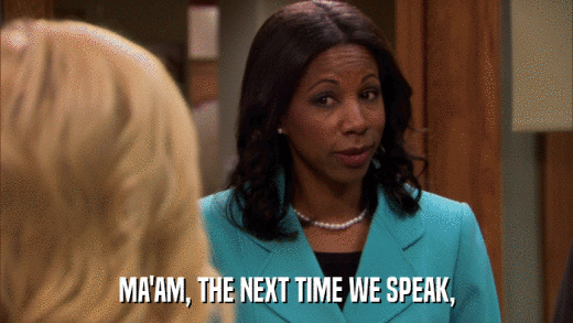 MA'AM, THE NEXT TIME WE SPEAK,  