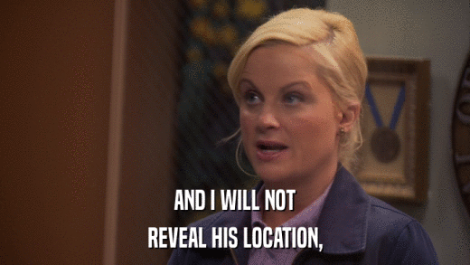 AND I WILL NOT REVEAL HIS LOCATION, 