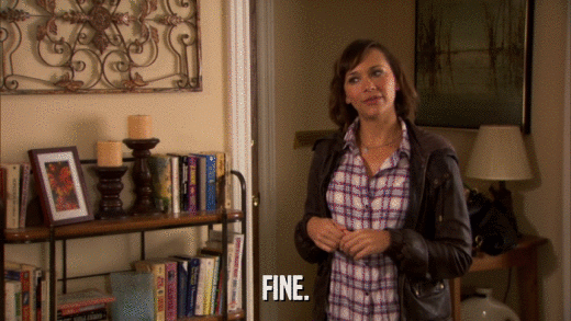 FINE.  