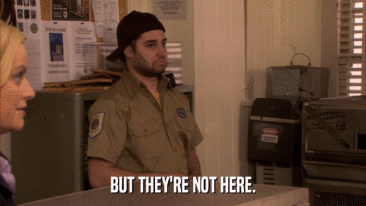 BUT THEY'RE NOT HERE.  