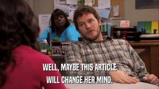 WELL, MAYBE THIS ARTICLE WILL CHANGE HER MIND. 