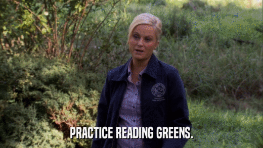 PRACTICE READING GREENS.  