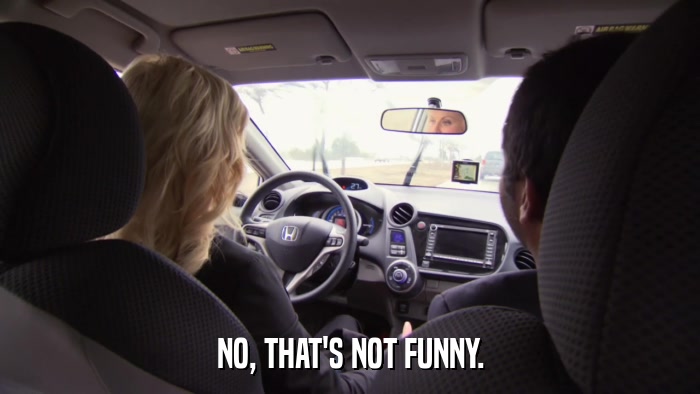 NO, THAT'S NOT FUNNY.  