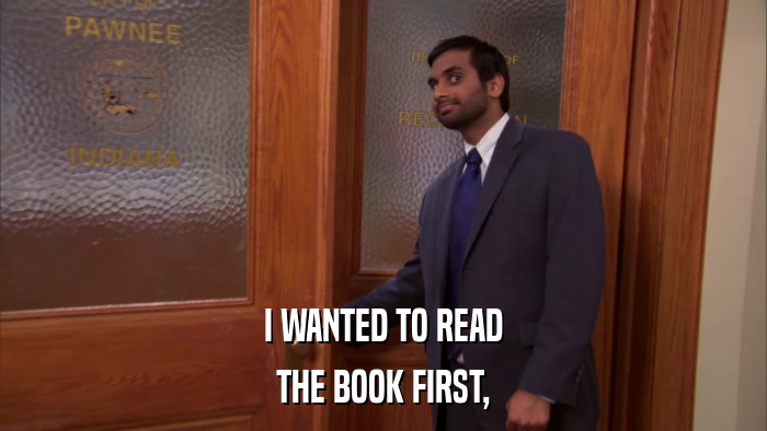 I WANTED TO READ THE BOOK FIRST, 