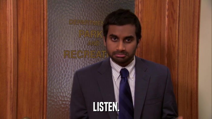 LISTEN.  