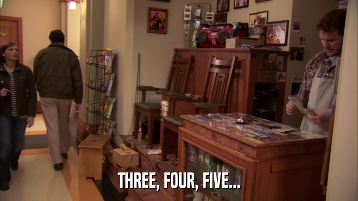 THREE, FOUR, FIVE...  