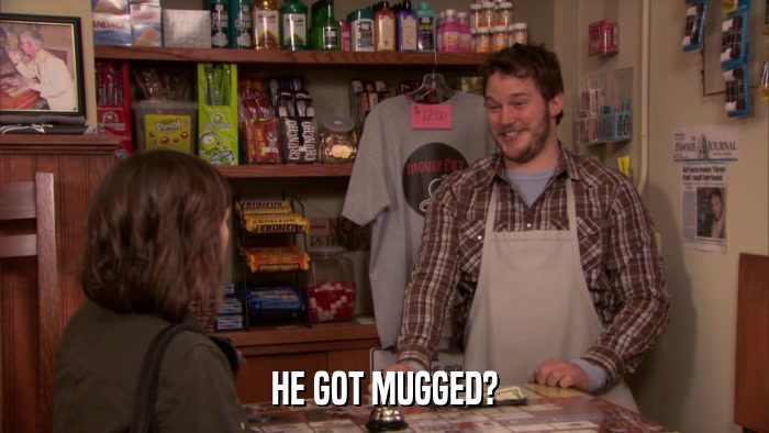 HE GOT MUGGED?  