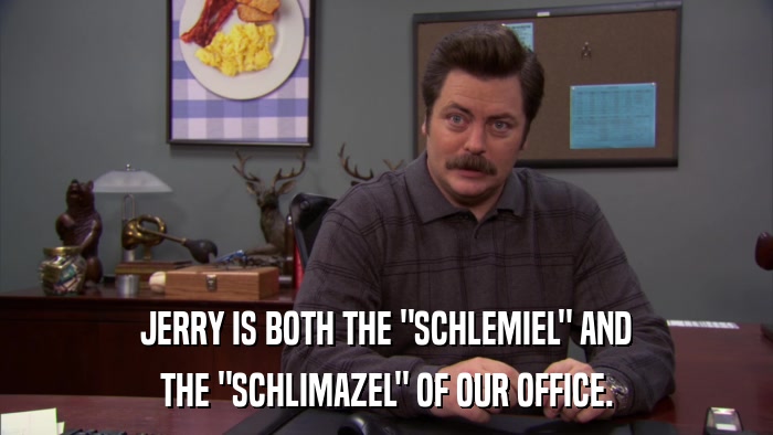 JERRY IS BOTH THE 