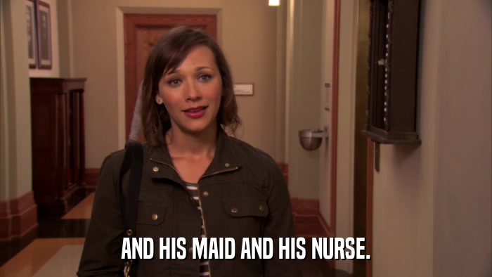 AND HIS MAID AND HIS NURSE.  