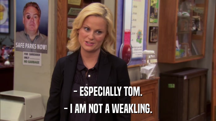 - ESPECIALLY TOM. - I AM NOT A WEAKLING. 
