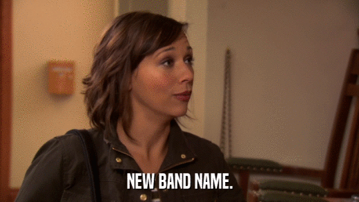 NEW BAND NAME.  