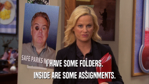 I HAVE SOME FOLDERS. INSIDE ARE SOME ASSIGNMENTS. 