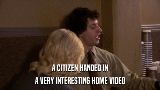 A CITIZEN HANDED IN A VERY INTERESTING HOME VIDEO 