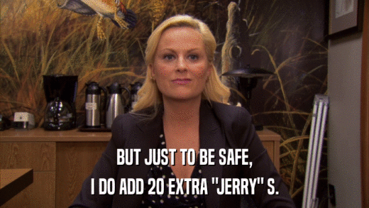 BUT JUST TO BE SAFE, I DO ADD 20 EXTRA 
