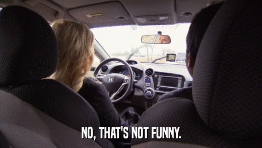 NO, THAT'S NOT FUNNY.  