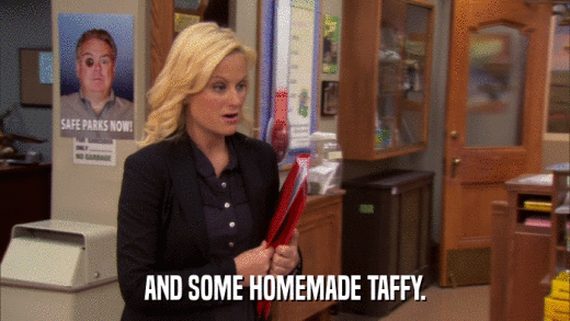 AND SOME HOMEMADE TAFFY.  