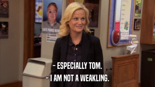 - ESPECIALLY TOM. - I AM NOT A WEAKLING. 