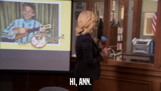 HI, ANN.  