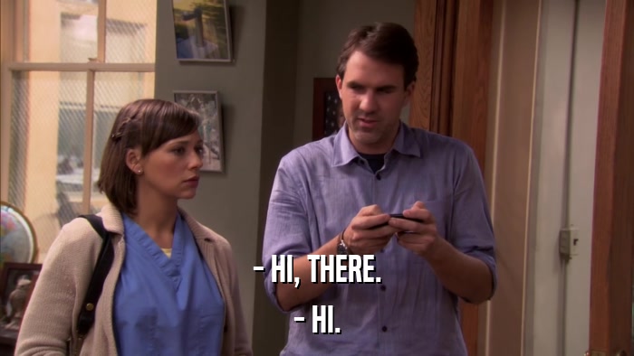 - HI, THERE. - HI. 