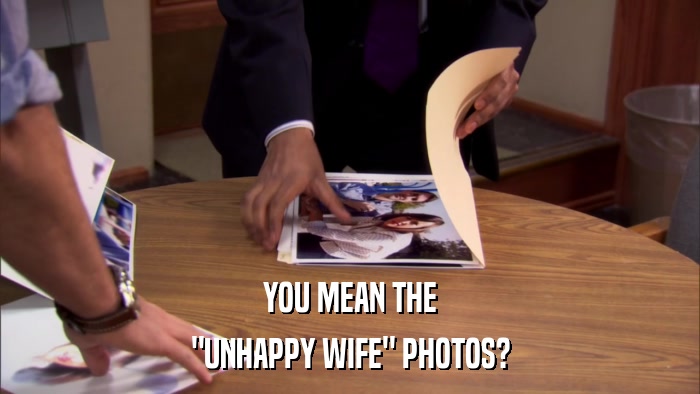 YOU MEAN THE 