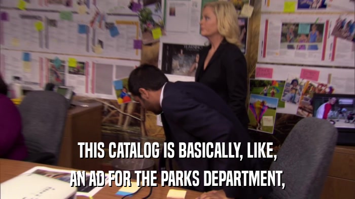 THIS CATALOG IS BASICALLY, LIKE, AN AD FOR THE PARKS DEPARTMENT, 