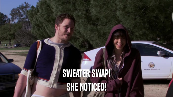 SWEATER SWAP! SHE NOTICED! 