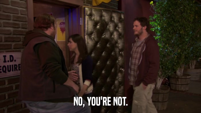 NO, YOU'RE NOT.  