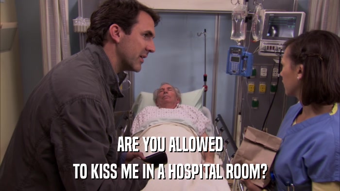 ARE YOU ALLOWED TO KISS ME IN A HOSPITAL ROOM? 