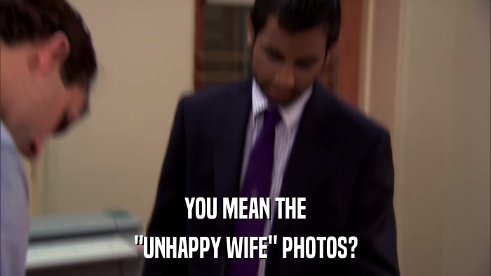 YOU MEAN THE 