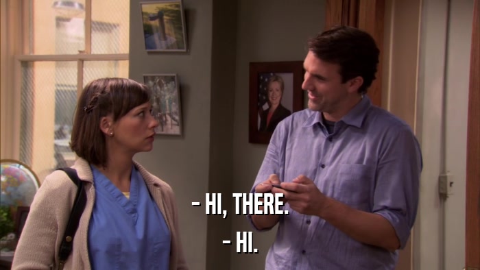- HI, THERE. - HI. 