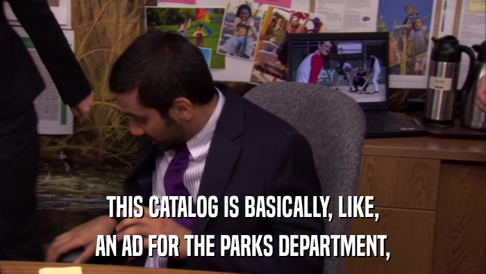 THIS CATALOG IS BASICALLY, LIKE, AN AD FOR THE PARKS DEPARTMENT, 