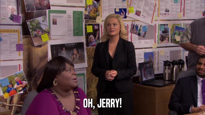 OH, JERRY!  