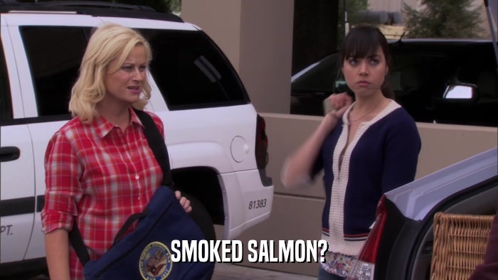 SMOKED SALMON?  
