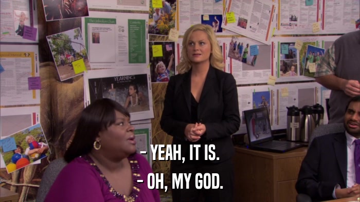 - YEAH, IT IS. - OH, MY GOD. 