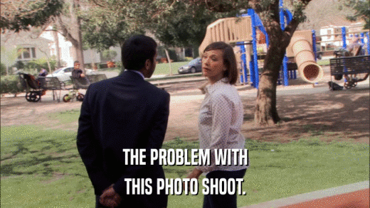 THE PROBLEM WITH THIS PHOTO SHOOT. 