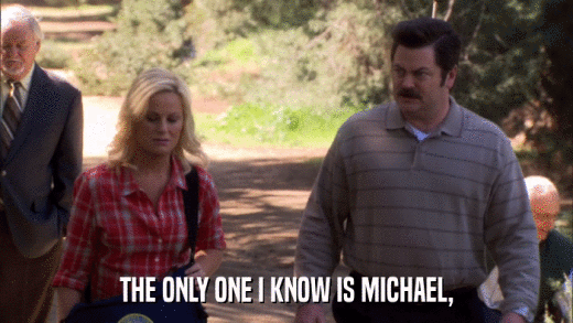 THE ONLY ONE I KNOW IS MICHAEL,  