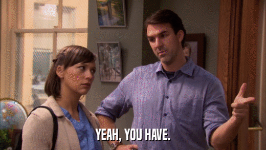 YEAH, YOU HAVE.  