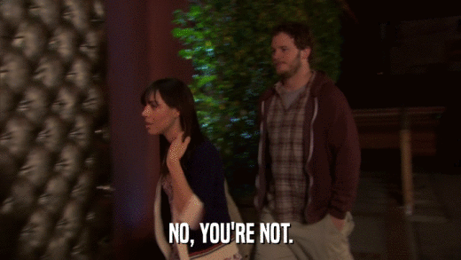 NO, YOU'RE NOT.  
