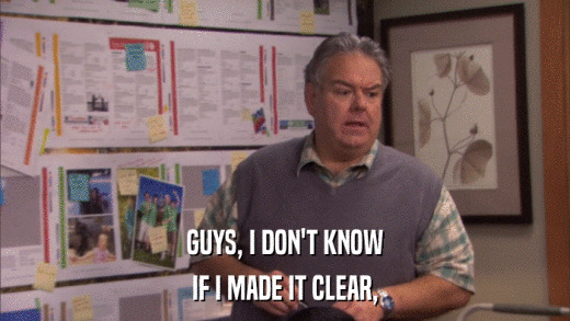 GUYS, I DON'T KNOW IF I MADE IT CLEAR, 