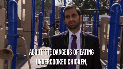 ABOUT THE DANGERS OF EATING UNDERCOOKED CHICKEN, 