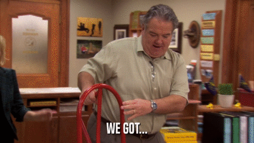 WE GOT...  