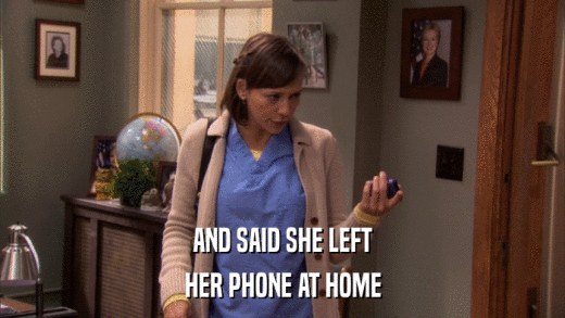 AND SAID SHE LEFT HER PHONE AT HOME 