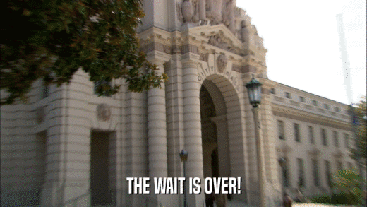 THE WAIT IS OVER!  