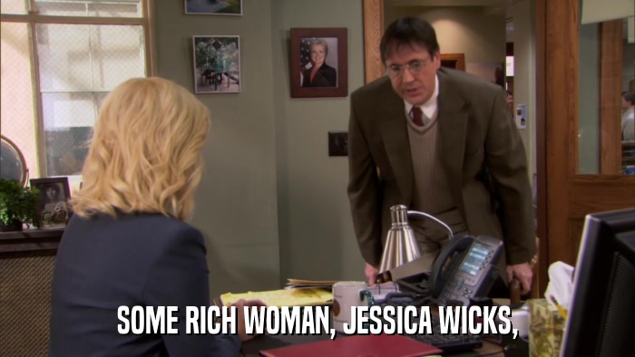SOME RICH WOMAN, JESSICA WICKS,  