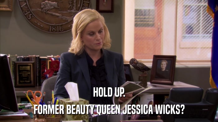 HOLD UP. FORMER BEAUTY QUEEN JESSICA WICKS? 
